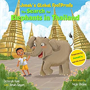 Read The Search for Elephants in Thailand (Jonah’s Global Footprints Book 1) - Deborah Haile | PDF