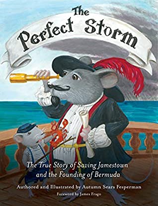 Read The Perfect Storm: The True Story of Saving Jamestown and the Founding of Bermuda - Autumn Sears Fesperman file in PDF