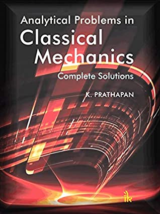 Full Download Analytical Problems in Classical Mechanics: Complete Solutions - Prathapan K. | PDF