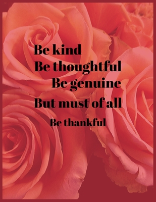 Read Be kind Be thoughtful Be genuine But must of all Be thankful: A 1 year, 52 Week Guide To Cultivate An Attitude Of Gratitude: Gratitude journal with inspirational & motivational gratitude quotes inside - MM Short Press | ePub
