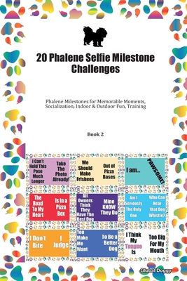 Download 20 Phalene Selfie Milestone Challenges: Phalene Milestones for Memorable Moments, Socialization, Indoor & Outdoor Fun, Training Book 2 - Global Doggy | ePub