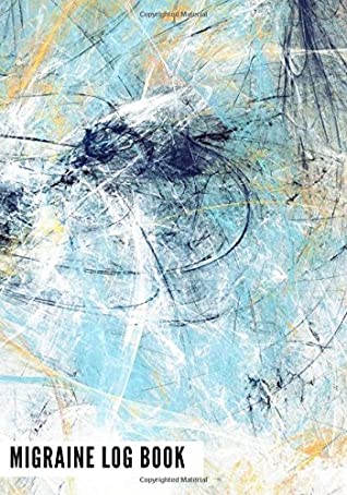 Read Migraine Log Book: Blue Headache Pain Daily Tracking  Monitoring & Management For Chronic Head Symptoms  Record Severity, Duration, Triggers, Relief   Medium Size (Health Awareness) (Volume 2) - Signature Planner Journals file in PDF