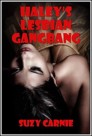 Read Haley’s Lesbian Gangbang (The Rough Group Sex Lesson): A BDSM Erotica Story (Haley's Freedom Book 1) - Suzy Carnie file in ePub