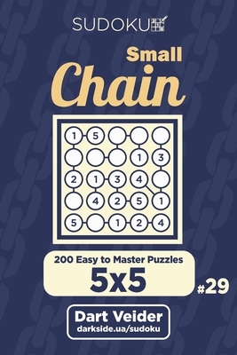 Download Small Chain Sudoku - 200 Easy to Master Puzzles 5x5 (Volume 29) - Dart Veider | ePub