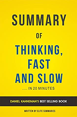 Download Summary of Thinking, Fast and Slow: by Daniel Kahneman - Elite Summaries Publishing file in PDF