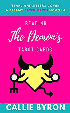 Read Reading the Demon's Tarot Cards (Starlight Sisters Coven Book 3) - Callie Byron file in PDF