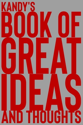 Read Online Kandy's Book of Great Ideas and Thoughts: 150 Page Dotted Grid and individually numbered page Notebook with Colour Softcover design. Book format: 6 x 9 in - 2 Scribble | ePub