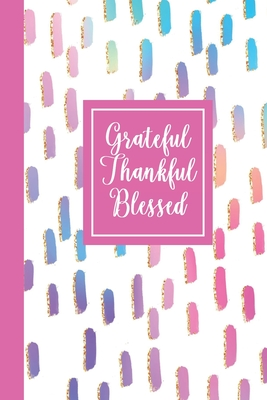 Read Online Grateful Thankful Blessed: Inspirational Journal for Women College Ruled Notebook - Let It Shine Publishers file in PDF
