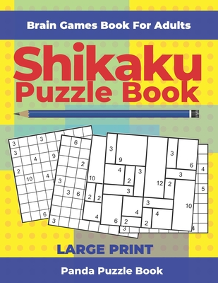 Full Download Brain Games Book For Adults - Shikaku Puzzle Book - Large Print: 200 Mind Teaser Puzzles For Adults - Panda Puzzle Book file in PDF