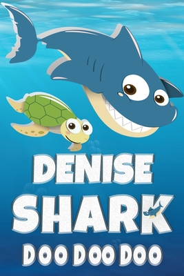 Read Online Denise Shark Doo Doo Doo: Denise Name Notebook Journal For Drawing Taking Notes and Writing, Personal Named Firstname Or Surname For Someone Called Denise For Christmas Or Birthdays This Makes The Perfect Personolised Fun Custom Name Gift For Denise - Maria Shark Name Covers | PDF