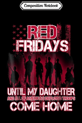 Full Download Composition Notebook: Military Red Friday - Wear Red for Deployed Daughter Journal/Notebook Blank Lined Ruled 6x9 100 Pages - Swen Weidner file in ePub