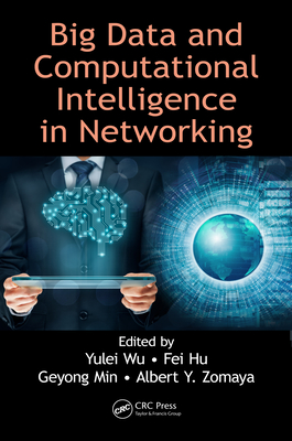 Read Online Big Data and Computational Intelligence in Networking - Yulei Wu file in PDF
