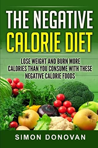 Read The Negative Calorie Diet: Lose Weight and Burn More Calories Than You Consume With These Negative Calorie Foods - Simon Donovan | PDF